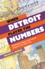 When Detroit Played the Numbers : Gambling's History and Cultural Impact on the Motor City - eBook