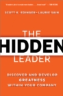 The Hidden Leader : Discover and Develop Greatness Within Your Company - eBook