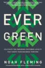 Evergreen : Cultivate the Enduring Customer Loyalty That Keeps Your Business Thriving - eBook