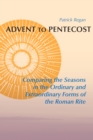 Advent to Pentecost : Comparing the Seasons in the Ordinary and Extraordinary Forms of the Roman Rite - eBook