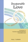 Inseparable Love : A Commentary on The Order of Celebrating Matrimony in the Catholic Church - eBook