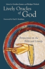 Lively Oracles of God : Perspectives on the Bible and Liturgy - eBook