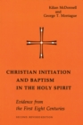 Christian Initiation and Baptism in the Holy Spirit : Evidence from the First Eight Centuries - eBook