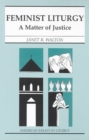 Feminist Liturgy : A Matter of Justice - eBook