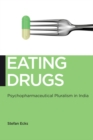 Eating Drugs : Psychopharmaceutical Pluralism in India - Book