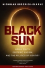 Black Sun : Aryan Cults, Esoteric Nazism, and the Politics of Identity - Book