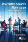 Information Security Governance : Framework and Toolset for CISOs and Decision Makers - Book
