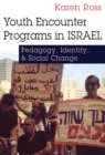 Youth Encounter Programs in Israel : Pedagogy, Identity, and Social Change - eBook