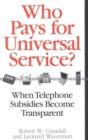 Who Pays for Universal Service? : When Telephone Subsidies Become Transparent - eBook