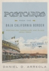 Postcards from the Baja California Border : Portraying Townscape and Place, 1900s-1950s - eBook
