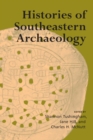 Histories of Southeastern Archaeology - eBook