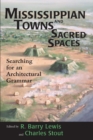 Mississippian Towns and Sacred Spaces : Searching for an Architectural Grammar - eBook