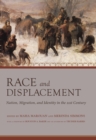 Race and Displacement : Nation, Migration, and Identity in the Twenty-First Century - eBook