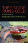 Their Blood Runs Cold : Adventures with Reptiles and Amphibians - eBook