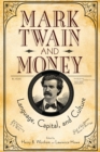 Mark Twain and Money : Language, Capital, and Culture - eBook
