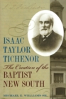 Isaac Taylor Tichenor : The Creation of the Baptist New South - eBook