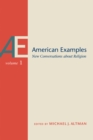 American Examples : New Conversations about Religion, Volume One - eBook