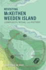 Revisiting McKeithen Weeden Island : Complexity, Ritual, and Pottery - eBook