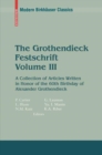 The Grothendieck Festschrift, Volume III : A Collection of Articles Written in Honor of the 60th Birthday of Alexander Grothendieck - eBook