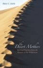 The Desert Mothers : Spiritual Practices from the Women of the Wilderness - eBook