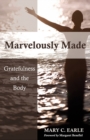 Marvelously Made : Gratefulness and the Body - eBook