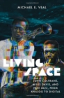 Living Space : John Coltrane, Miles Davis and Free Jazz, From Analog to Digital - Book