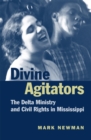 Divine Agitators : The Delta Ministry and Civil Rights in Mississippi - eBook