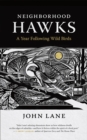 Neighborhood Hawks : A Year Following Wild Birds - eBook