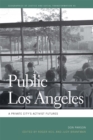 Public Los Angeles : A Private City's Activist Futures - eBook