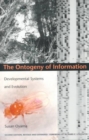 The Ontogeny of Information : Developmental Systems and Evolution - Book