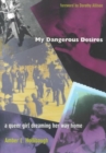 My Dangerous Desires : A Queer Girl Dreaming Her Way Home - Book