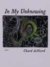 In My Unknowing : Poems - eBook
