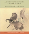 The Chinese Written Character as a Medium for Poetry : A Critical Edition - eBook