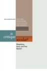 Is Critique Secular? : Blasphemy, Injury, and Free Speech - Book
