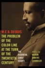 The Problem of the Color Line at the Turn of the Twentieth Century : The Essential Early Essays - eBook