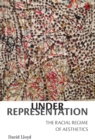 Under Representation : The Racial Regime of Aesthetics - eBook