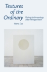 Textures of the Ordinary : Doing Anthropology after Wittgenstein - Book