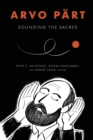 Arvo Part : Sounding the Sacred - Book