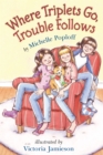Where Triplets Go, Trouble Follows - eBook