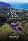 Heiau, ‘Aina, Lani : The Hawaiian Temple System in Ancient Kahikinui and Kaupo, Maui - Book