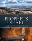 The Prophets of Israel - Walking the Ancient Paths - Book