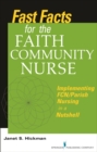Fast Facts for the Faith Community Nurse : Implementing FCN/Parish Nursing in a Nutshell - eBook