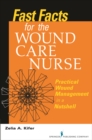 Fast Facts for Wound Care Nursing : Practical Wound Management in a Nutshell - eBook