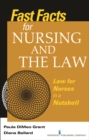 Fast Facts About Nursing and the Law : Law for Nurses in a Nutshell - eBook