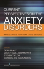 Current Perspectives on the Anxiety Disorders : Implications for DSM-V and Beyond - eBook
