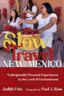 Slow Travel New Mexico : Unforgettable Personal Experiences in the Land of Enchantment - eBook