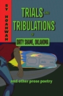 Trials and Tribulations of Dirty Shame, Oklahoma : And Other Prose Poems - eBook