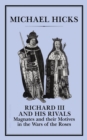 Richard III and his Rivals : Magnates and Their Motives in the Wars of the Roses - eBook