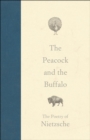The Peacock and the Buffalo : The Poetry of Nietzsche - eBook