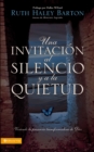 Una Invitacion al silencio y a la quietud : Viviendo la presencia transformadora de Dios - eBook